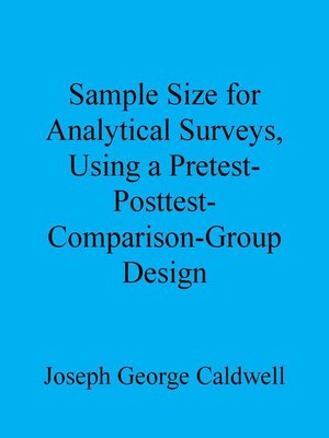 cover image of Sample Size for Analytical Surveys, Using a Pretest-Posttest-Comparison-Group Design